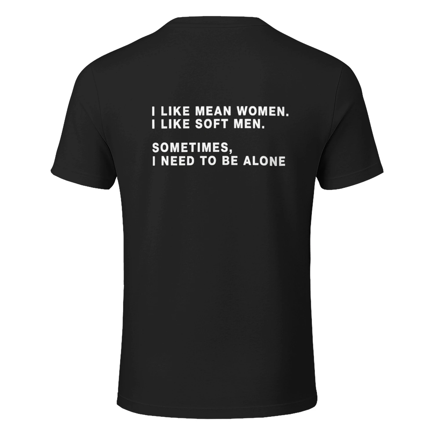 I Like Mean Women I Like Soft Men Shirt