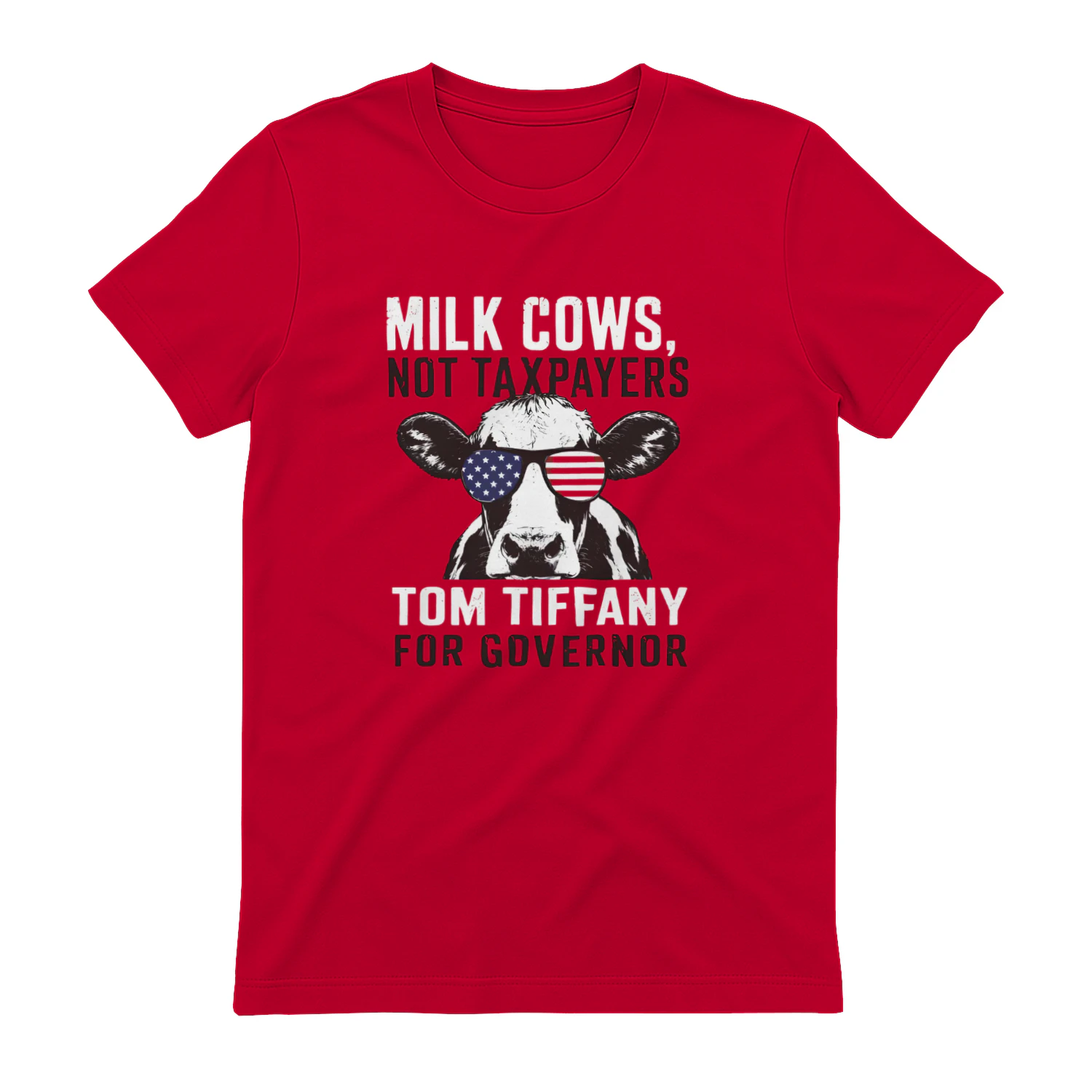 Milk Cows Not Taxpayers Tom Tiffany For Governor Shirt