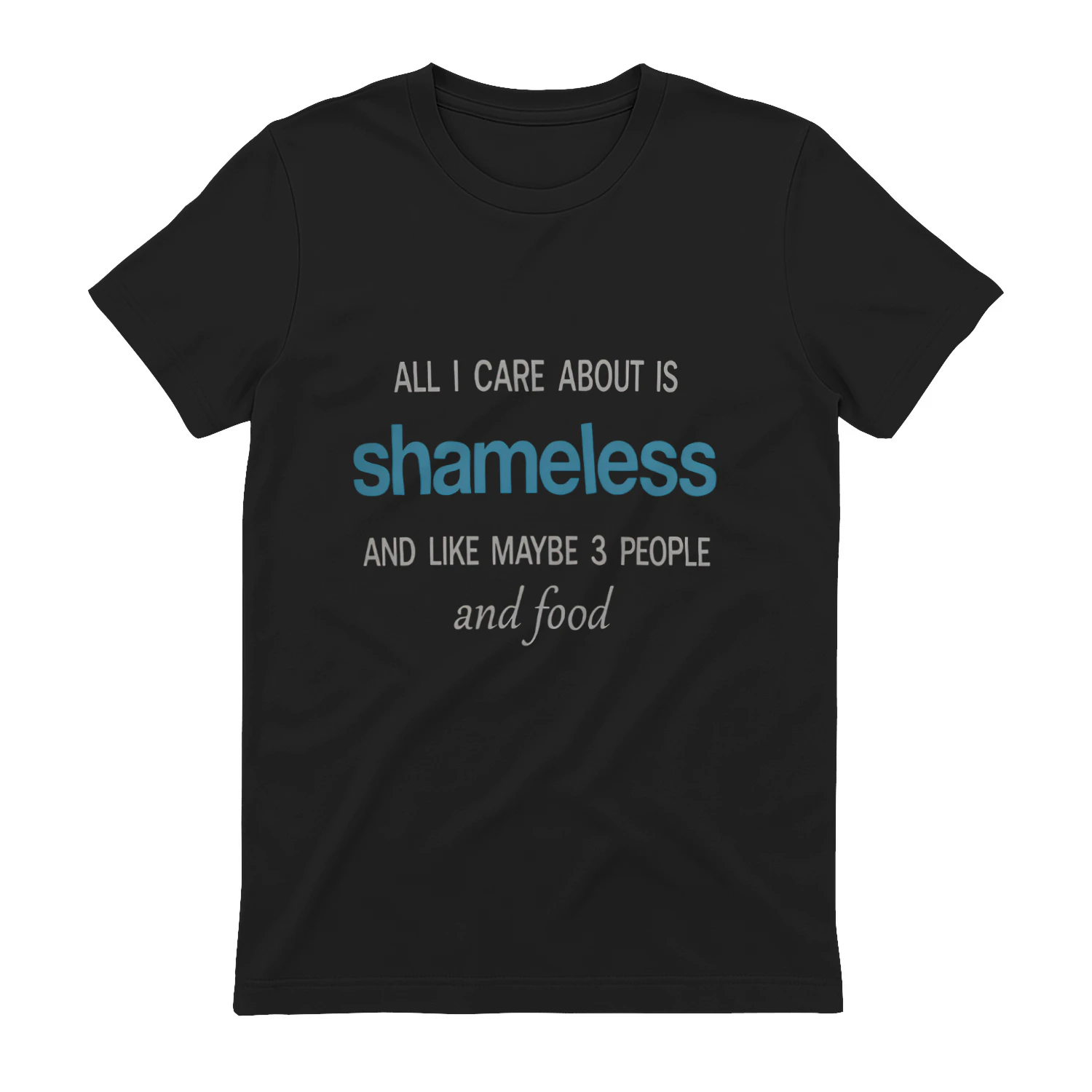All I care about is Shameless Shirt