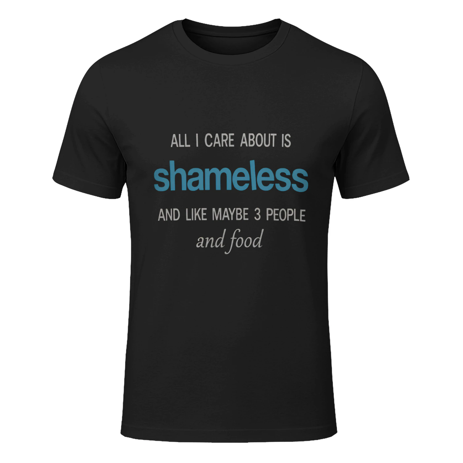 All I care about is Shameless Shirt