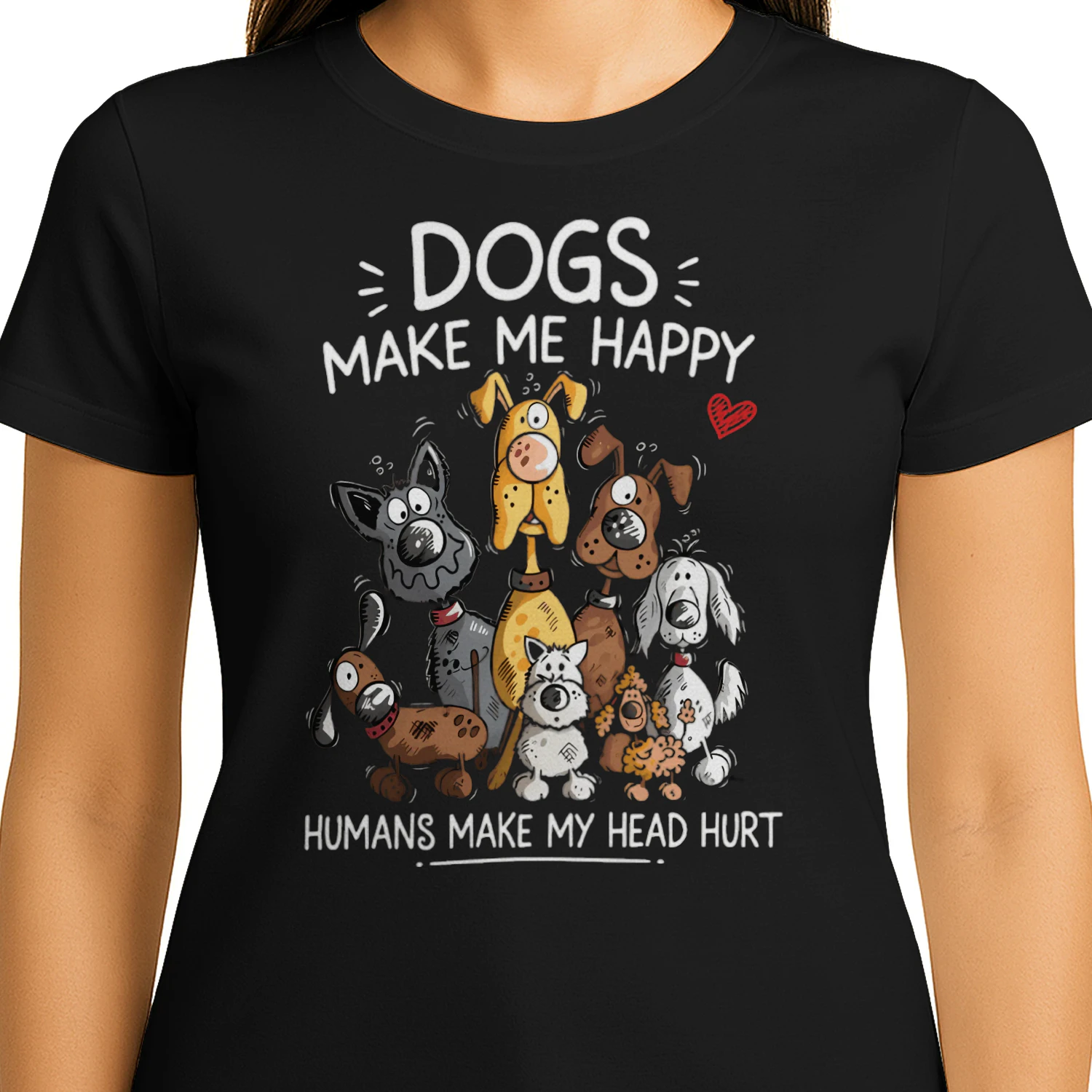 Dogs Make Me Happy Humans Make My Head Hurt Funny Dog Lover T-Shirt