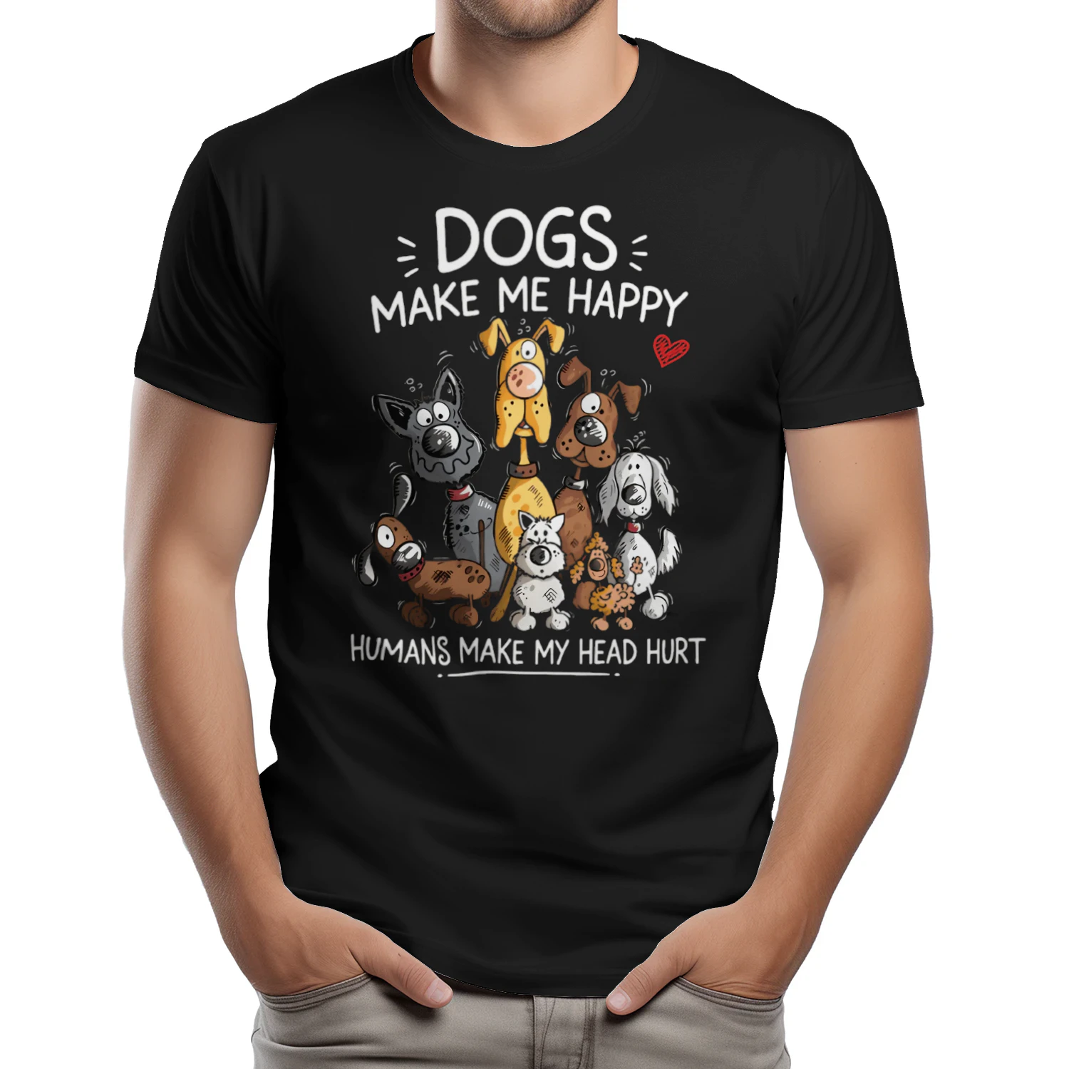 Dogs Make Me Happy Humans Make My Head Hurt Funny Dog Lover T-Shirt
