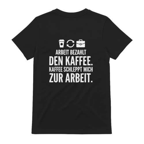 Lustiges Kaffee-Shirt, Hoodie und Sweatshirt: Arbeit bezahlt den Kaffee, Geschenk für Kollegen
