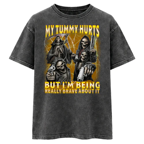 My Tummy Hurts But Im Being Brave Memes Skeleton Bootleg