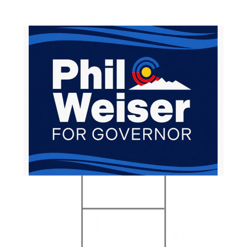 Phil Weiser for Governor Yard Sign