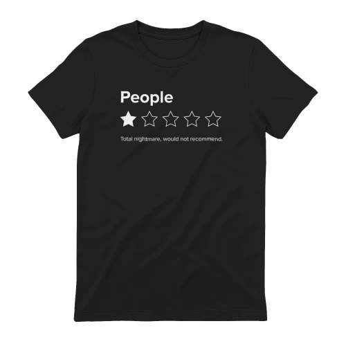 People, One Star, Total Nightmare, Would Not Recommend shirt