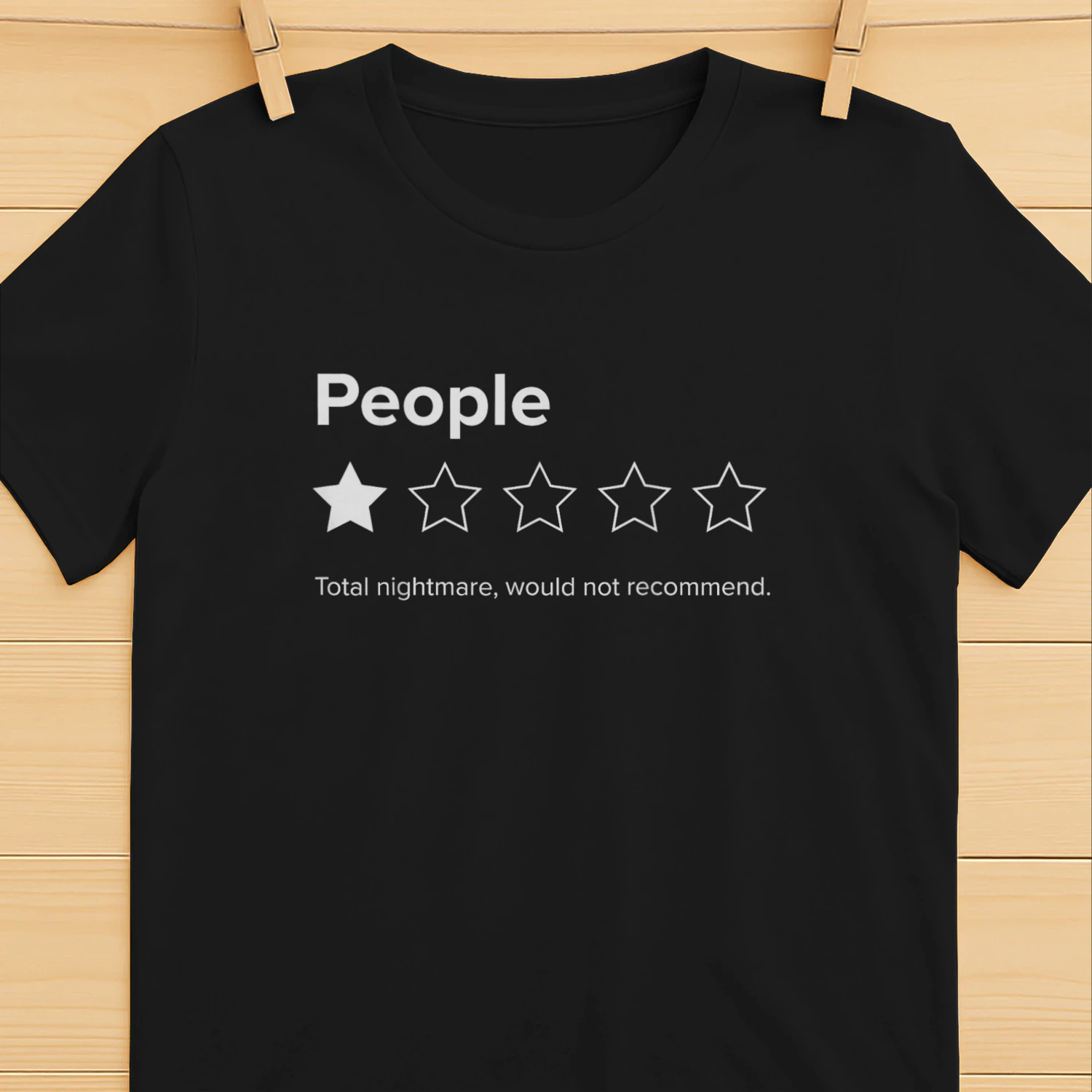 People, One Star, Total Nightmare, Would Not Recommend shirt