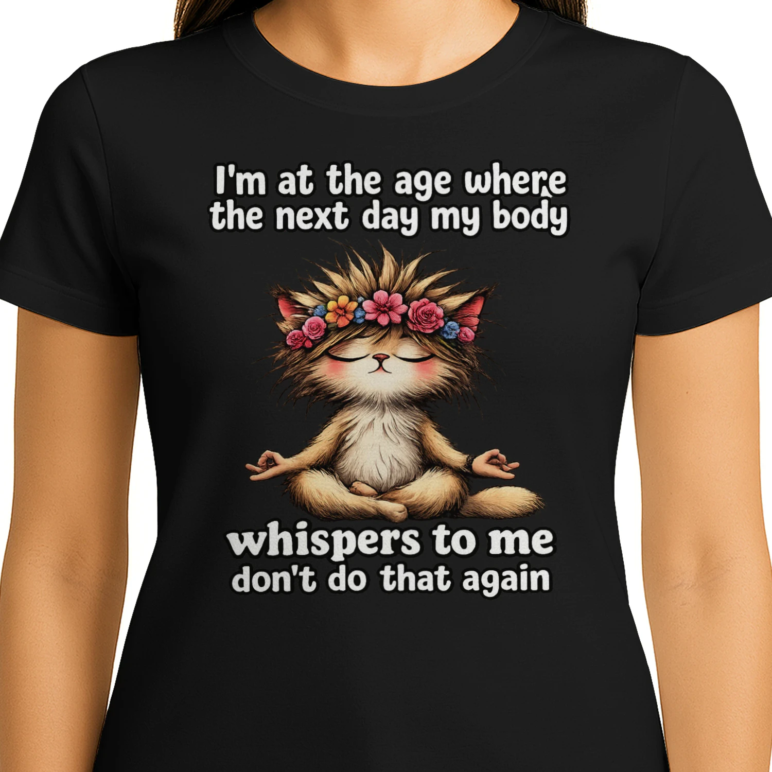 I'm at the age where the next day my body whispers to me don't do that again 