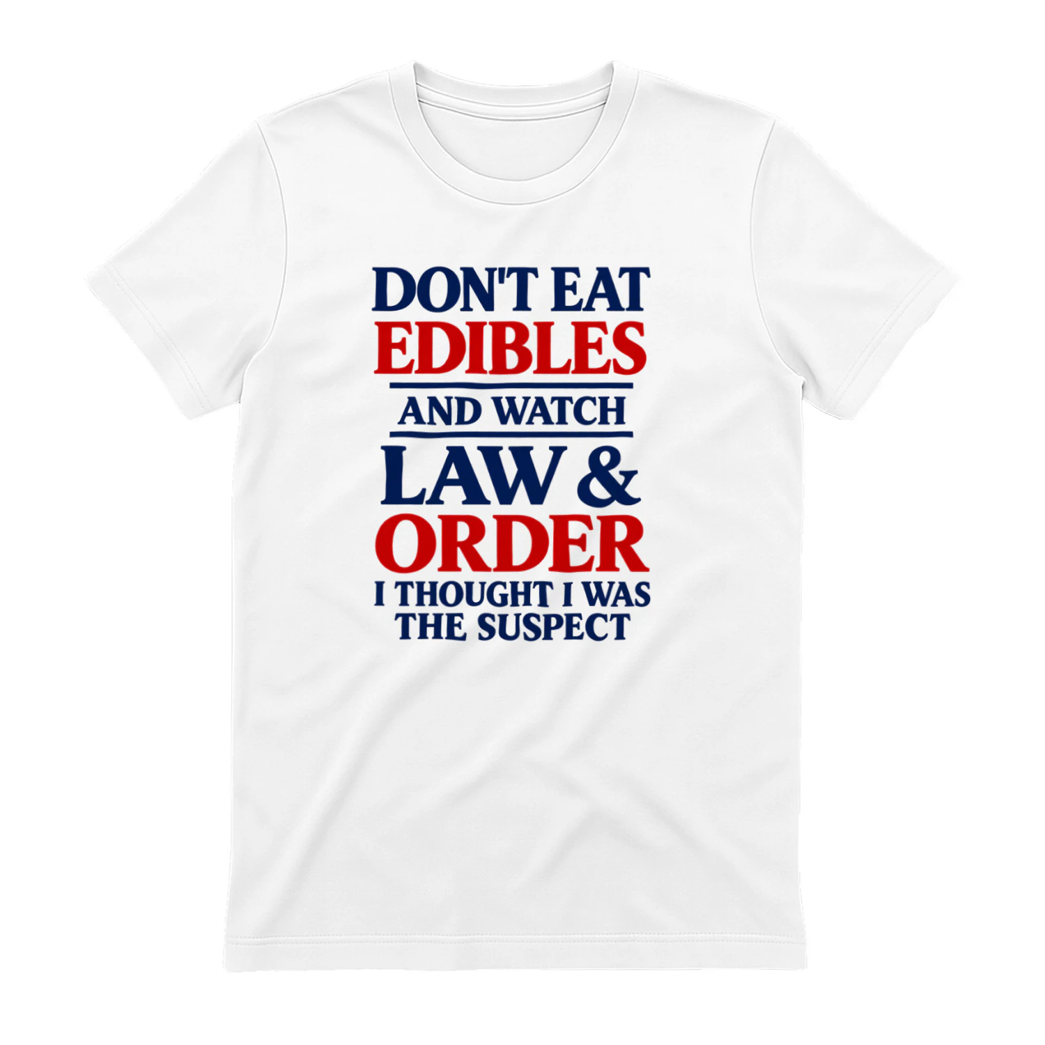 DON'T EAT EDIBLES AND WATCH LAW & ORDER I THOUGHT I WAS THE SUSPECT