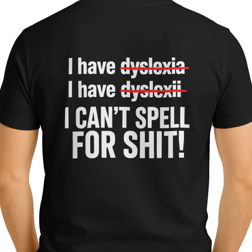 I have dyslexia I have dyslexii 