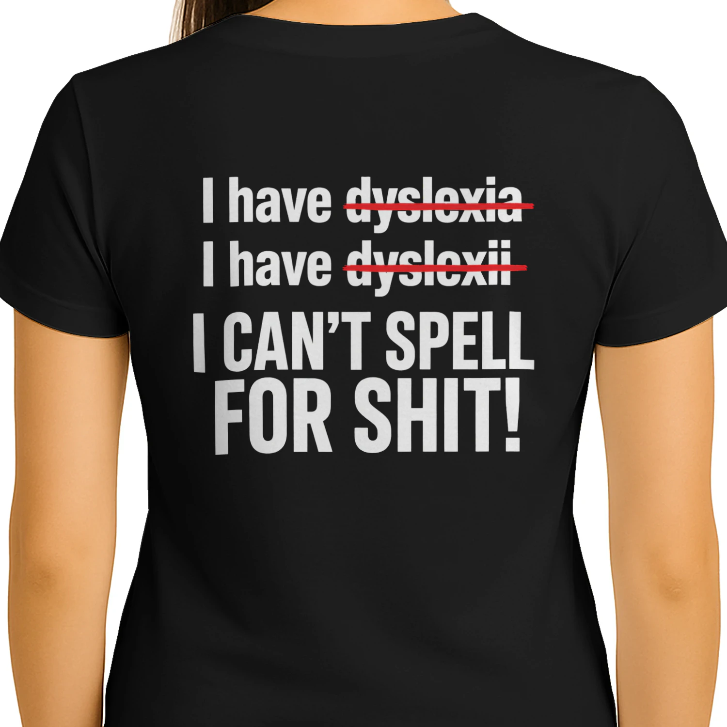 I have dyslexia I have dyslexii I can't spell for shit!