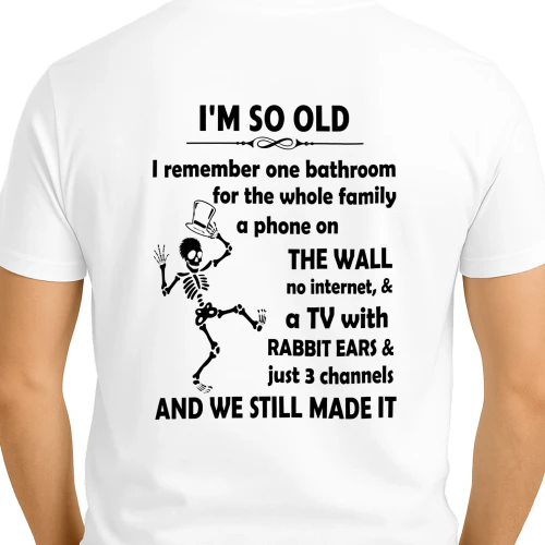 I'M SO OLD
