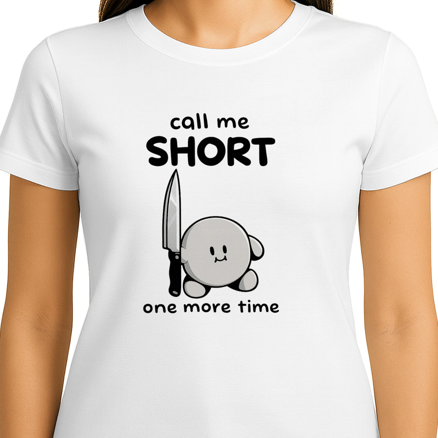 Call me short one more time 