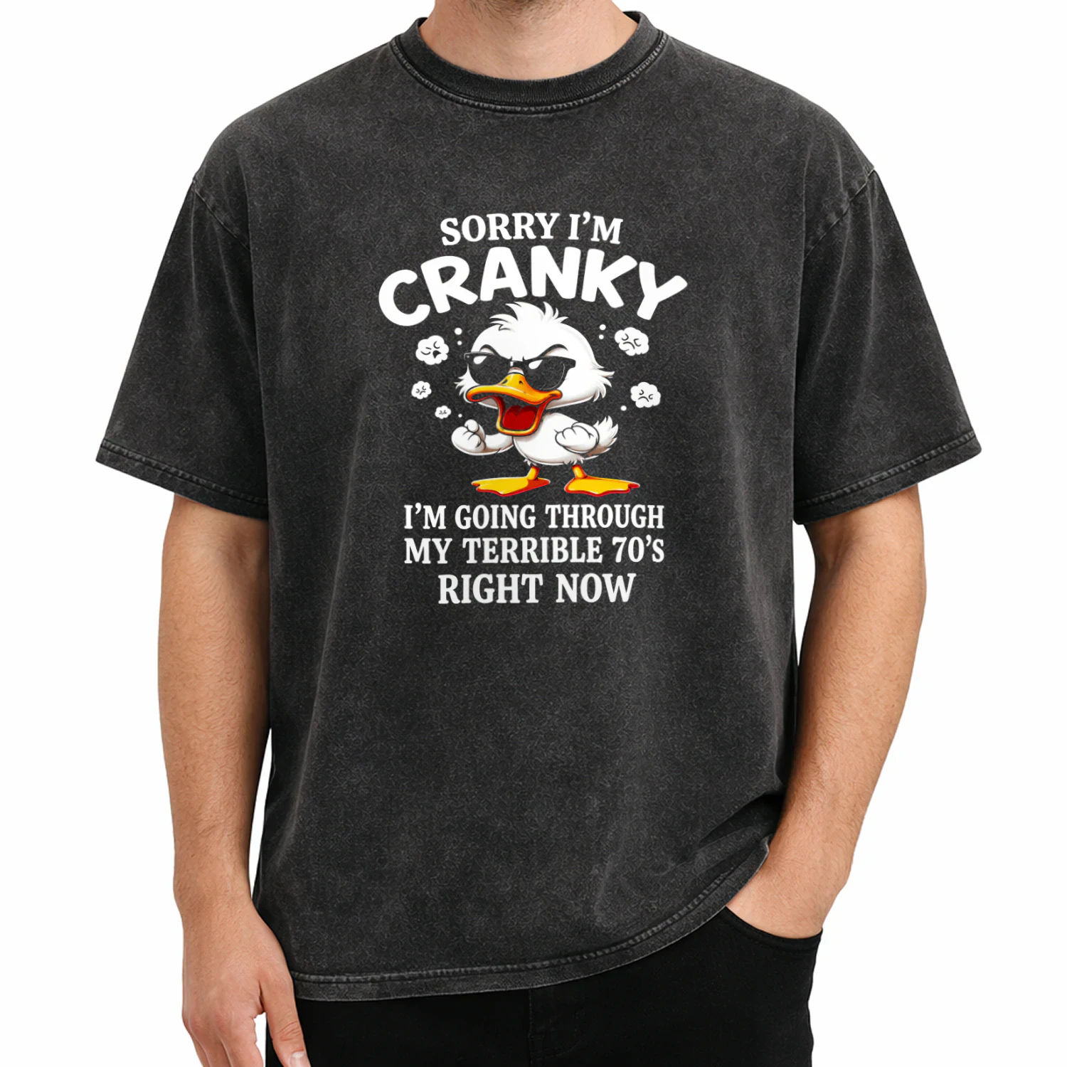 SORRY I'M CRANKY I'M GOING THROUGH MY TERRIBLE 70'S RIGHT NOW 