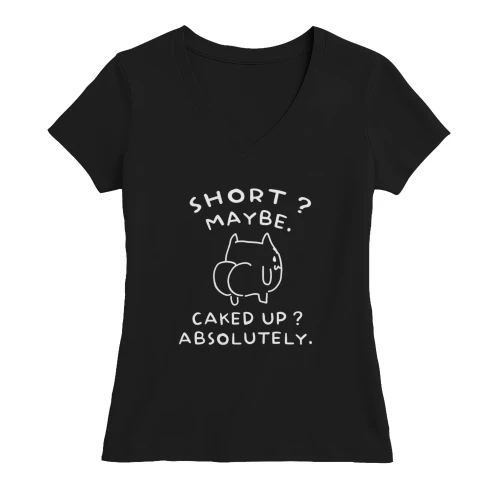 Short ? MAYBE. CAKED Up? ABSOLUTELY.