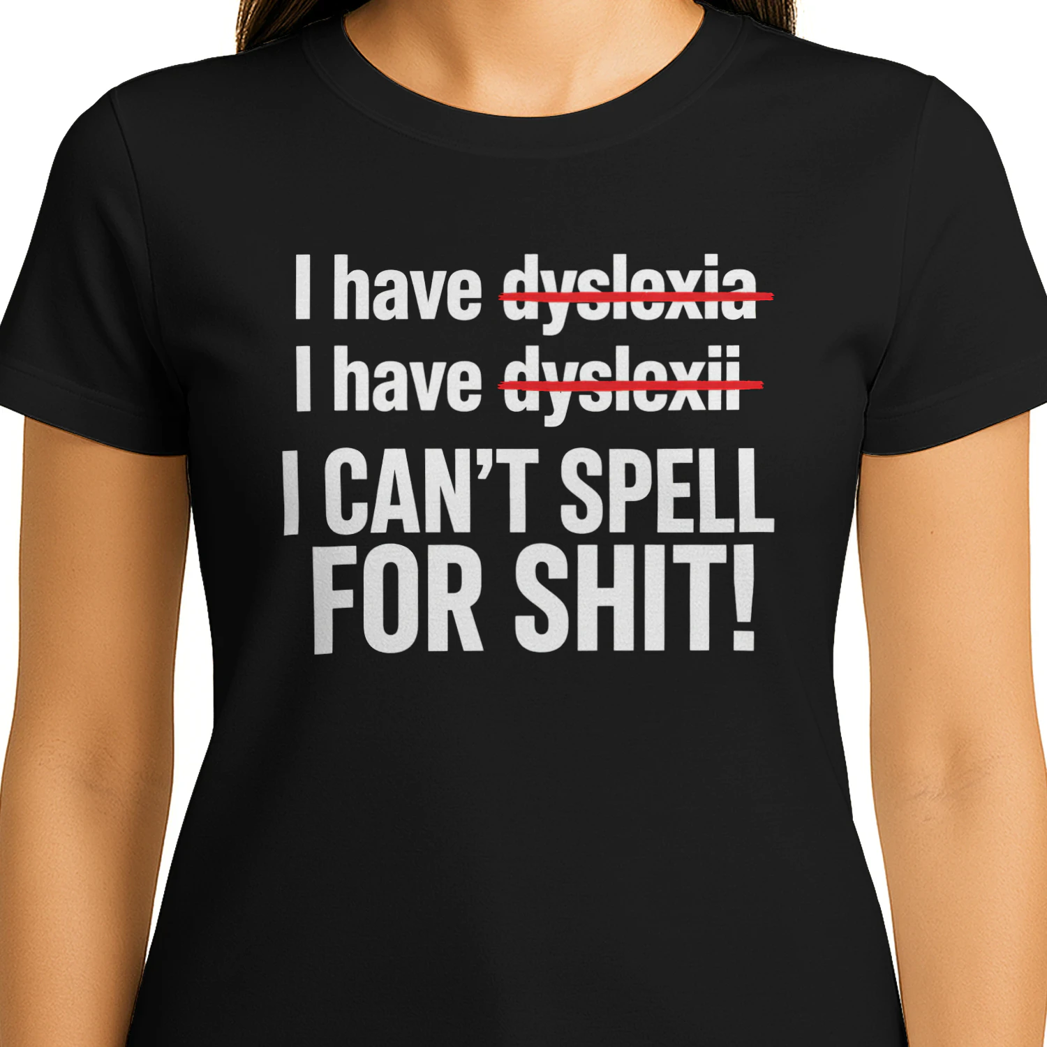 I have dyslexia I have dyslexii I CAN'T SPELL FOR SHIT!