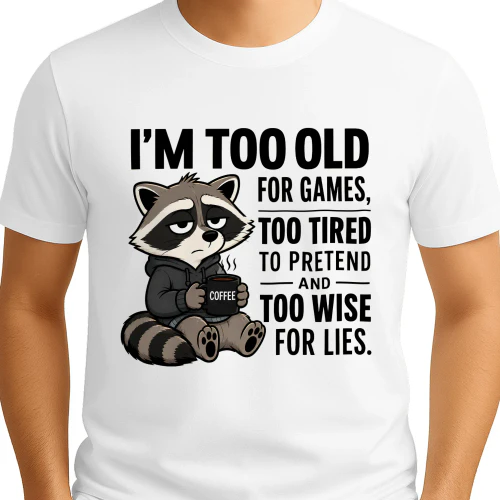 I'm too old for games too tired