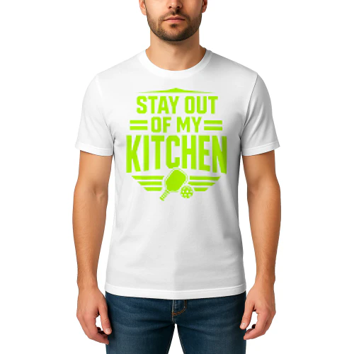 Pickleball - Stay Out Of My Kitchen