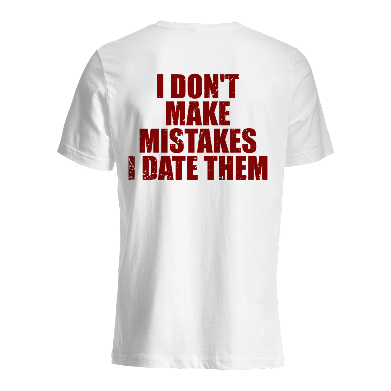 I don't make mistakes i date them (Back)