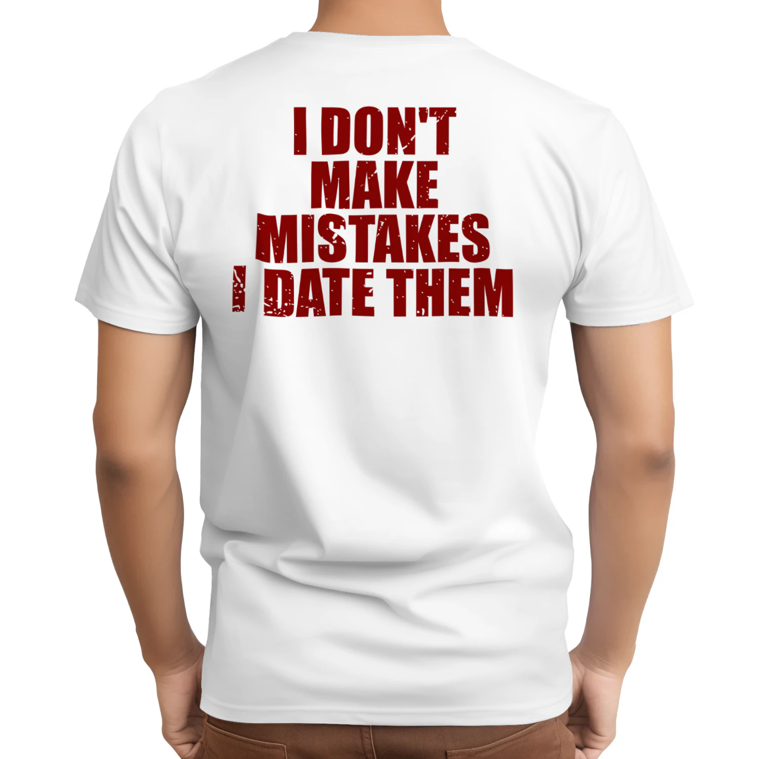 I don't make mistakes i date them (Back)