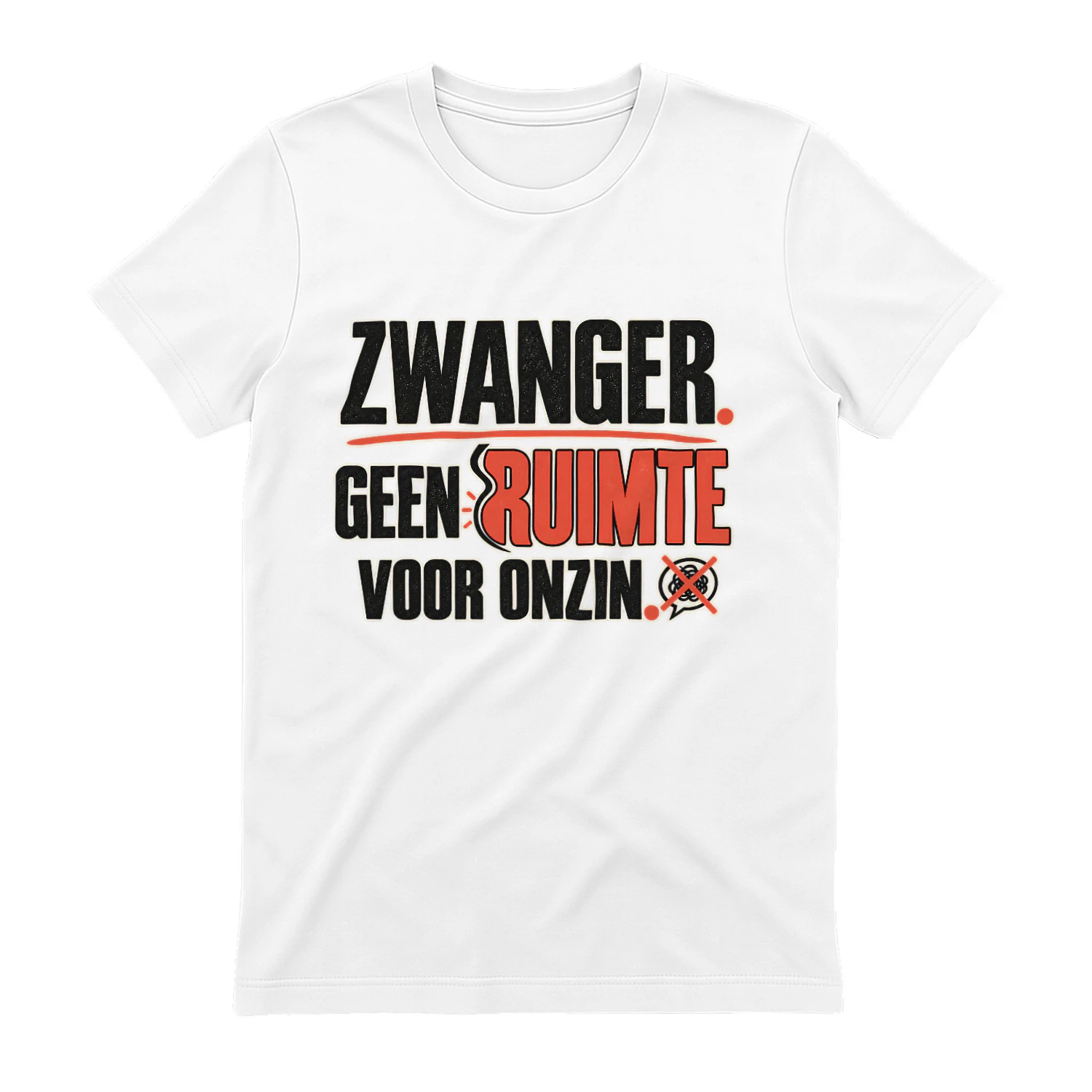 Zwanger. Geen Ruimte Voor Onzin. – Zwangerschap T-shirt