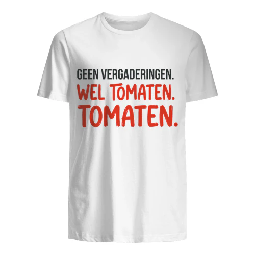 Geen Vergaderingen, Wel Tomaten 