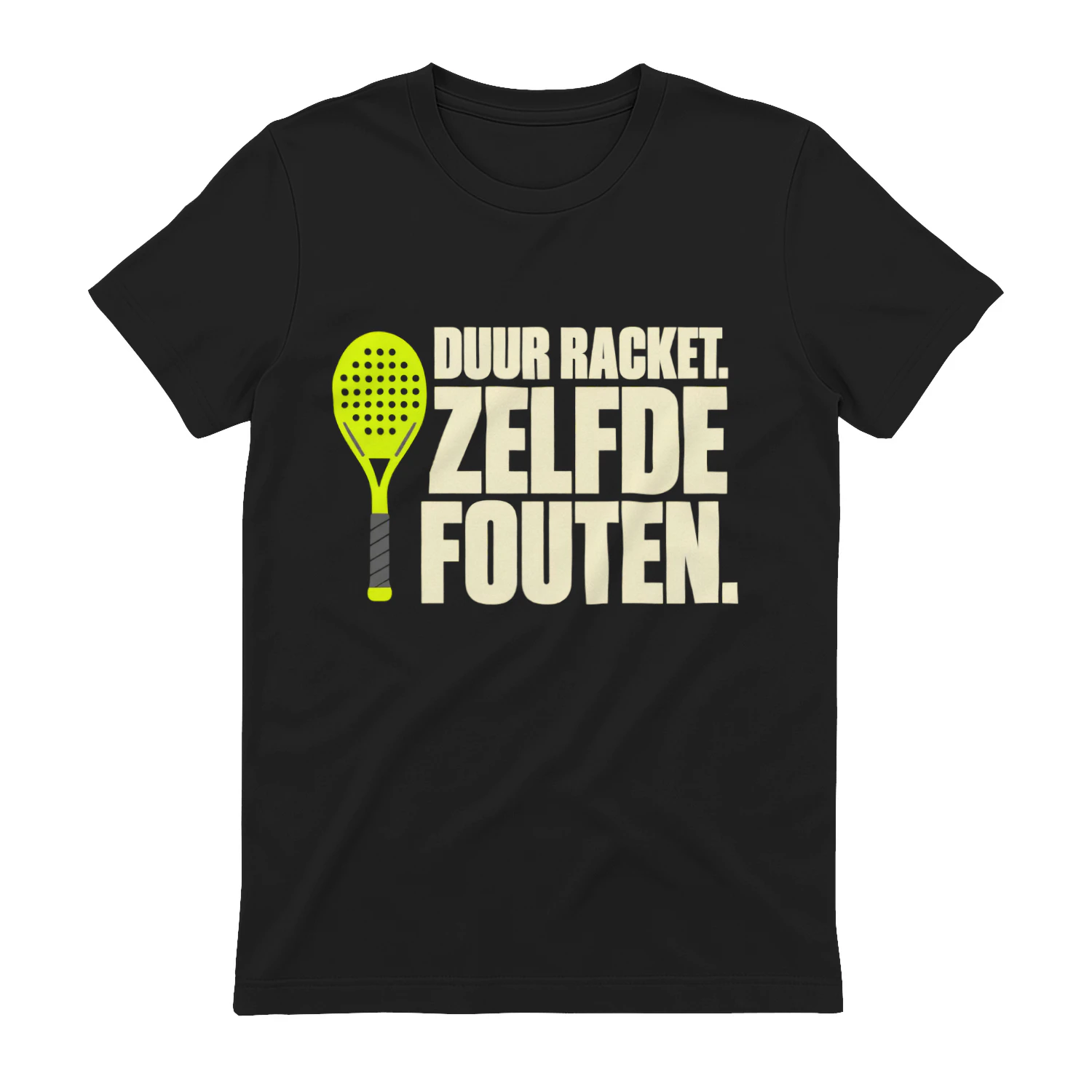 Duur Racket, Zelfde Fouten – Grappig Padel T-Shirt