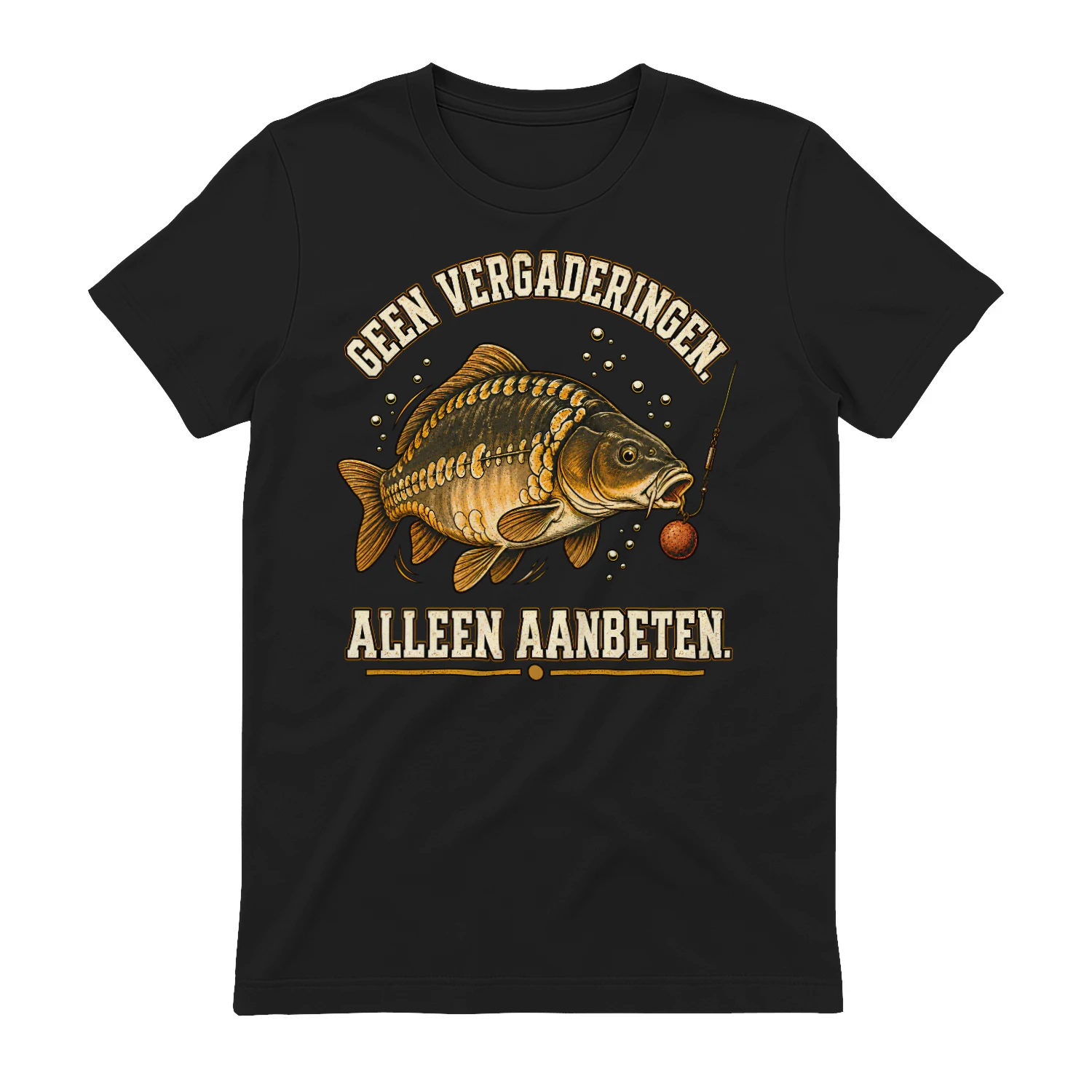 Geen Vergaderingen. Alleen Aanbeten. – Grappig Karpervisser T-Shirt