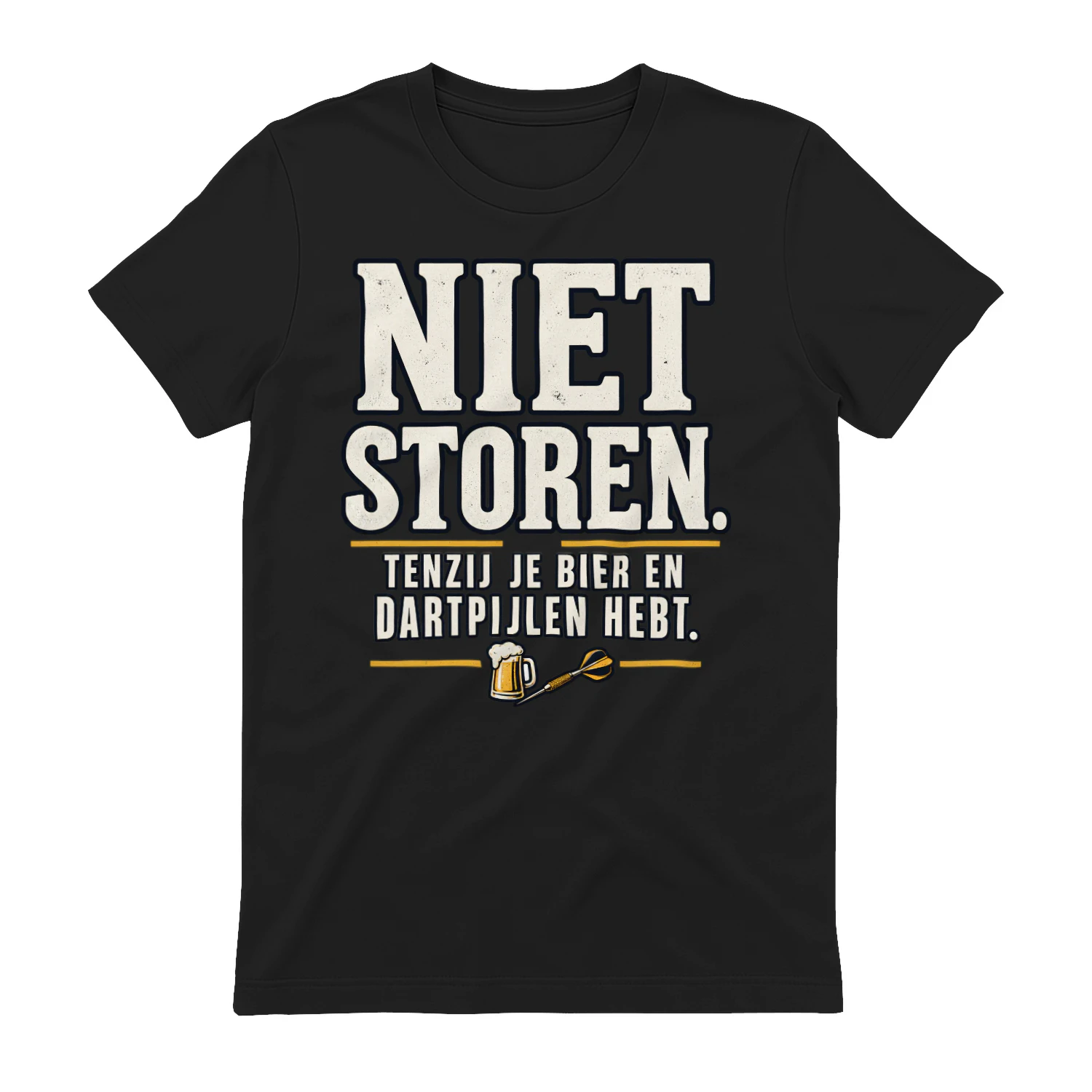 Beperkte Editie - NIET STOREN. TENZIJ JE BIER EN DARTPIJLEN HEBT.