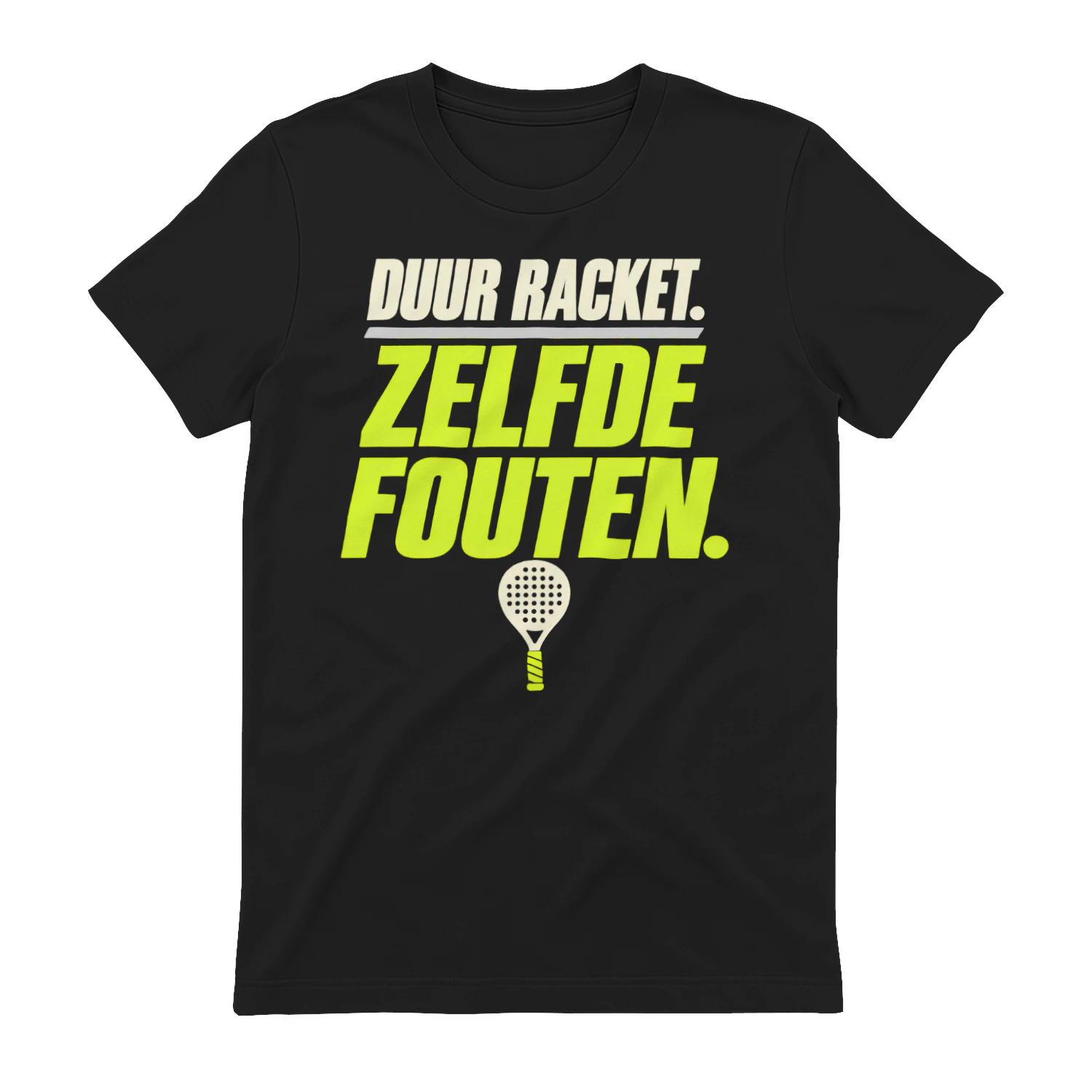 Duur Racket, Zelfde Fouten – Grappig Padel T-Shirt