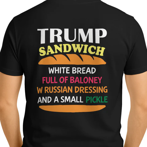 TRUMP SANDWICH WHITE BREAD FULL OF BALONEY W RUSSIAN DRESSING AND A SMALL PICKLE