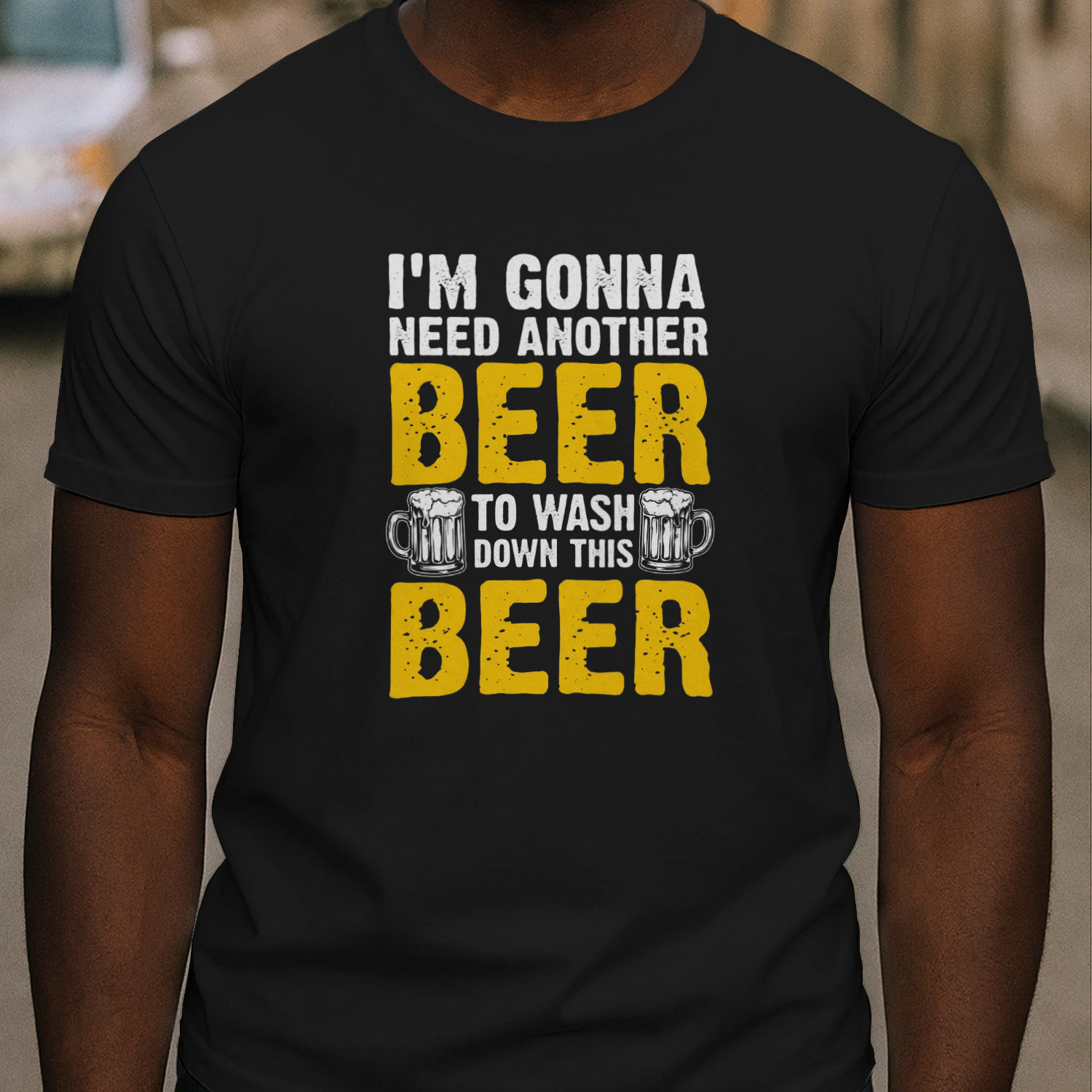 I'M GONNA NEED ANOTHER BEER TO WASHO DOWN THIS BEER