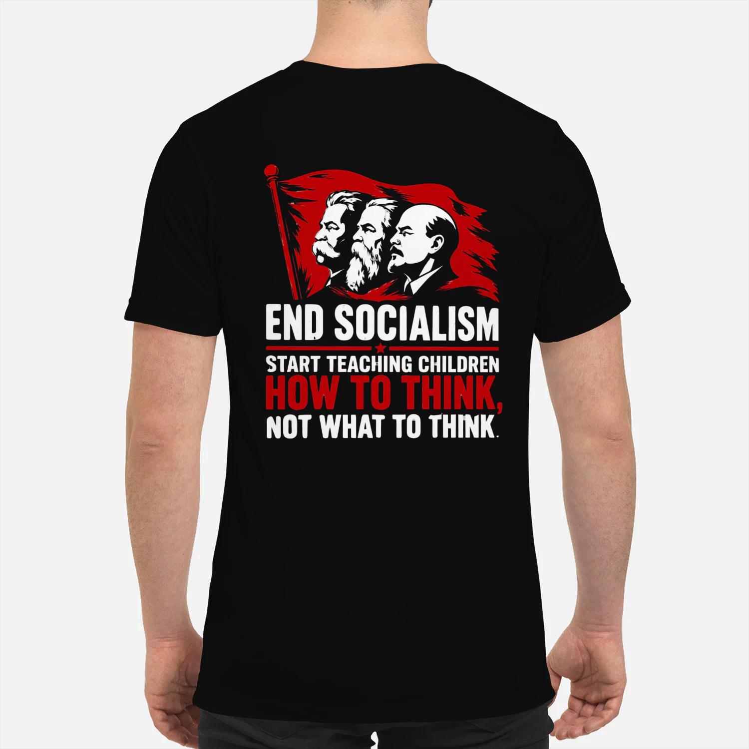 END SOCIALISM START TEACHING CHILDREN HOW TO THINK, NOT WHAT TO THINK.