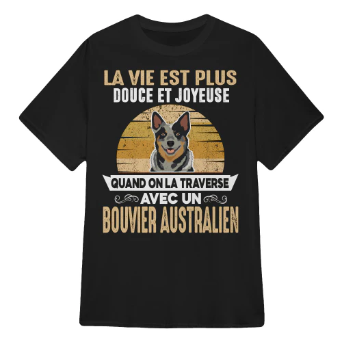 LA VIE EST PLUS DOUCE ET JOYEUSE BOUVIER AUSTRALIEN