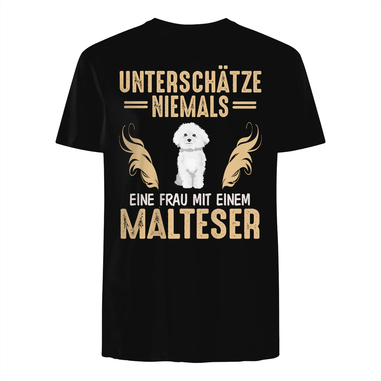 Unterschätze niemals eine Frau mit einem Malteser
