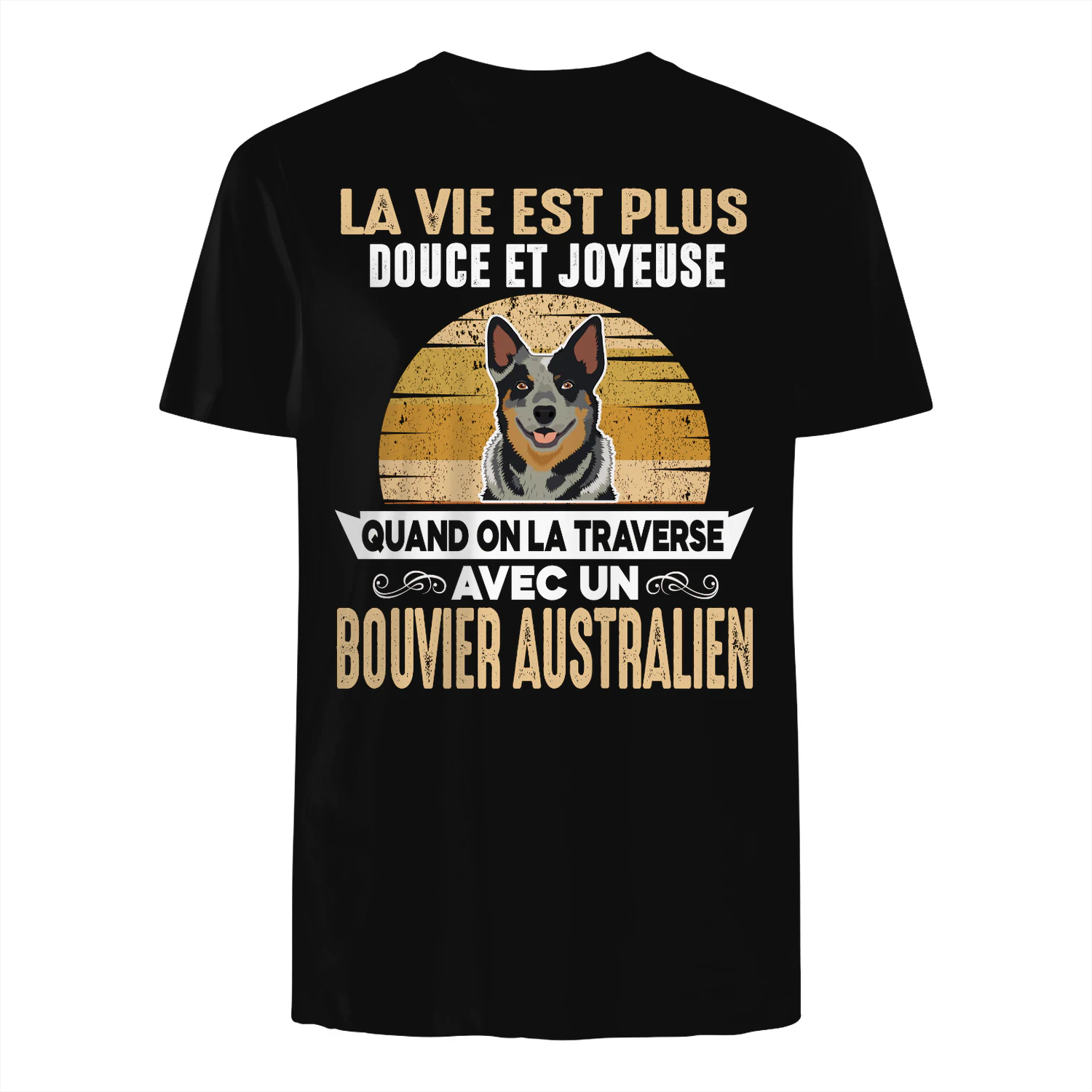 LA VIE EST PLUS DOUCE ET JOYEUSE BOUVIER AUSTRALIEN