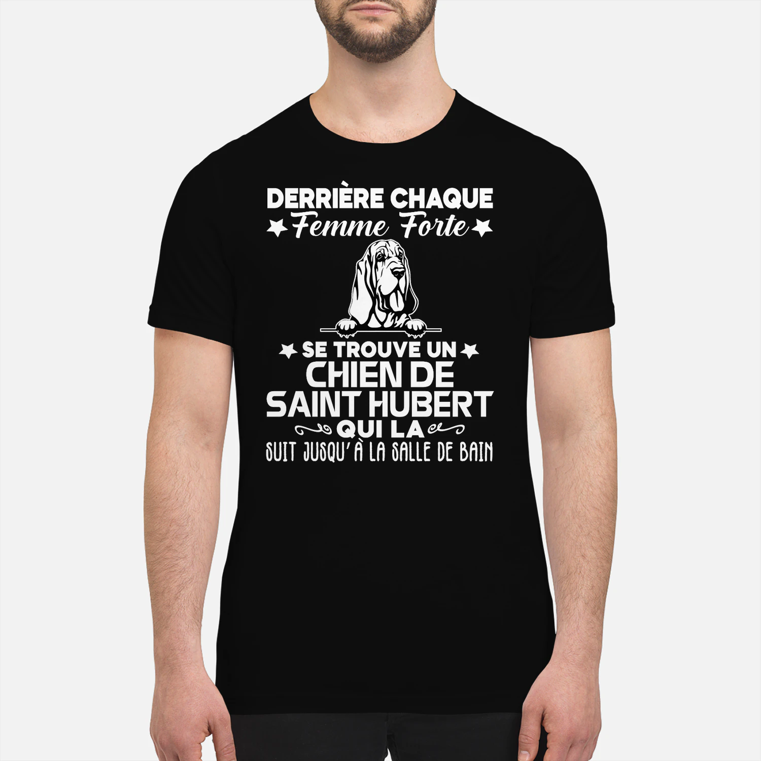 DERRIÈRE CHAQUE GRANDE FEMME CHIEN DE SAINT HUBERT