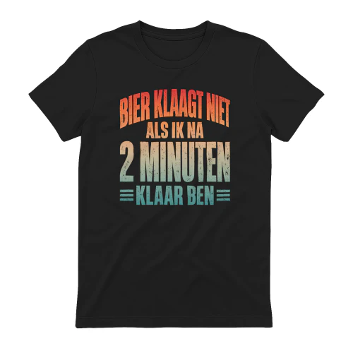 Bier Klaagt Niet Als Ik Na 2 Minuten Klaar Ben