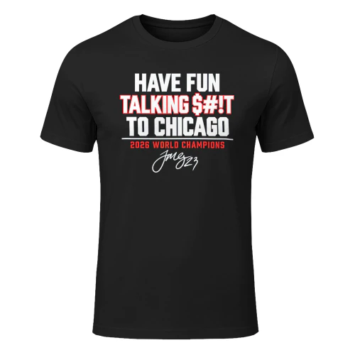 Have Fun Talking Shit To Chicago Shirt