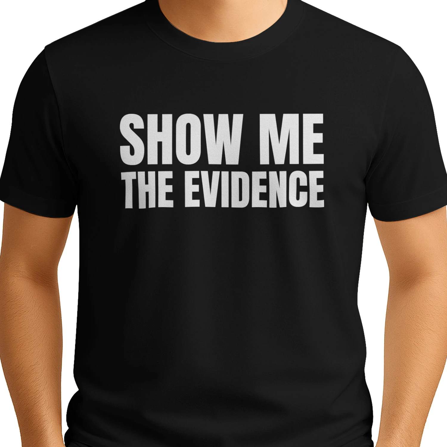 Show Me the Evidence Shirt
