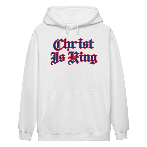 Christ Is King Hoodie