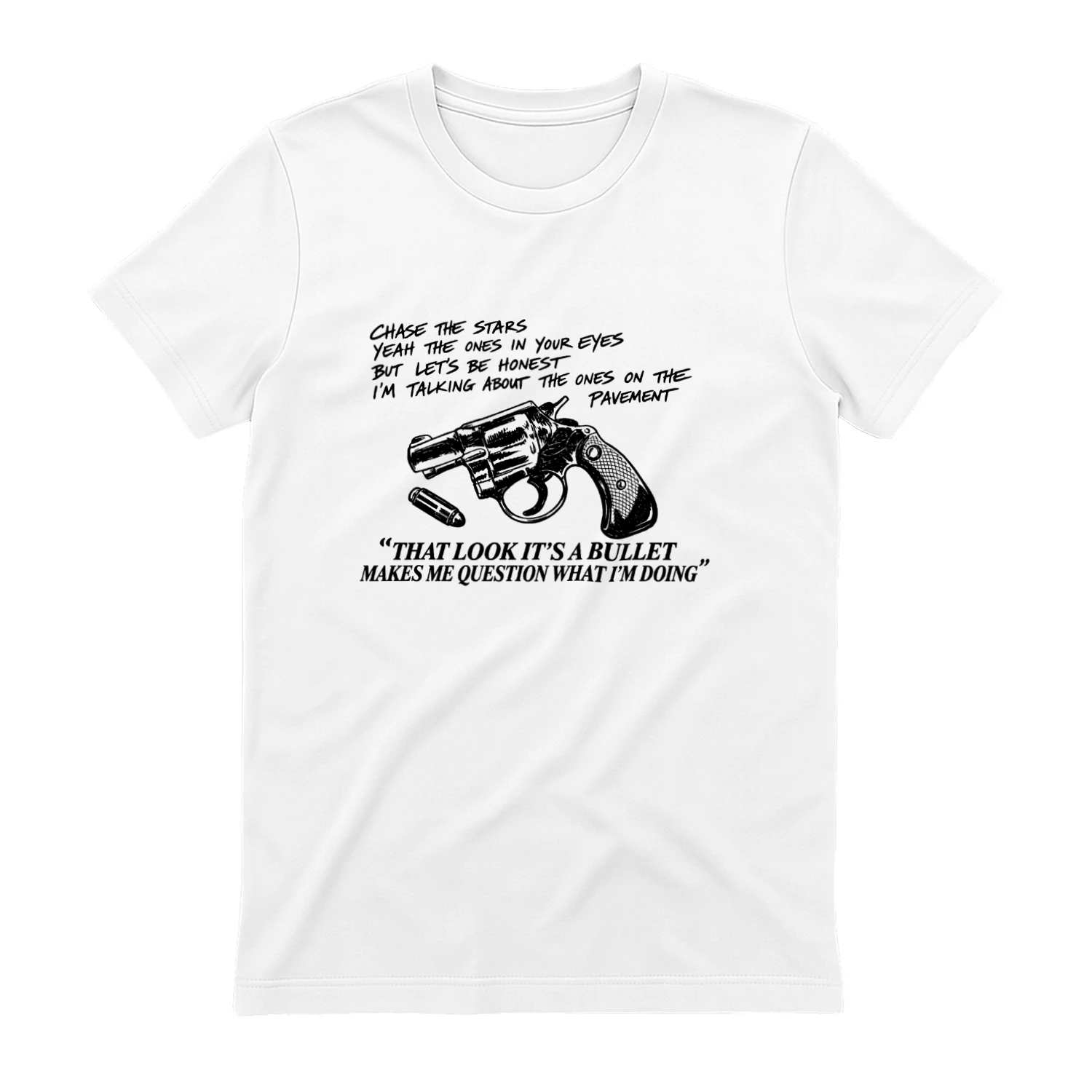 That Look Its A Bullet Makes Me Question What I Am Doing T-shirt  Funny Bullet Humor Design