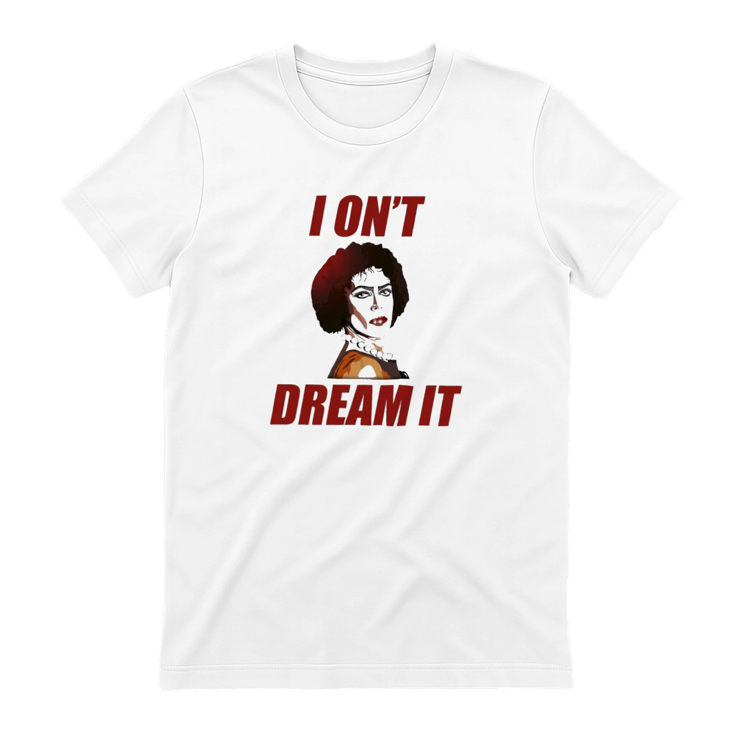 Rest In Peace Tim Curry 19462026 I Dont Dream It T-shirt  Tim Curry Tribute Design