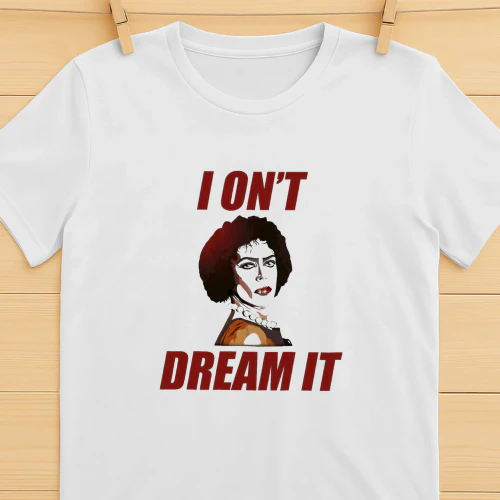 Rest In Peace Tim Curry 19462026 I Dont Dream It Shirt  Tim Curry Tribute Design