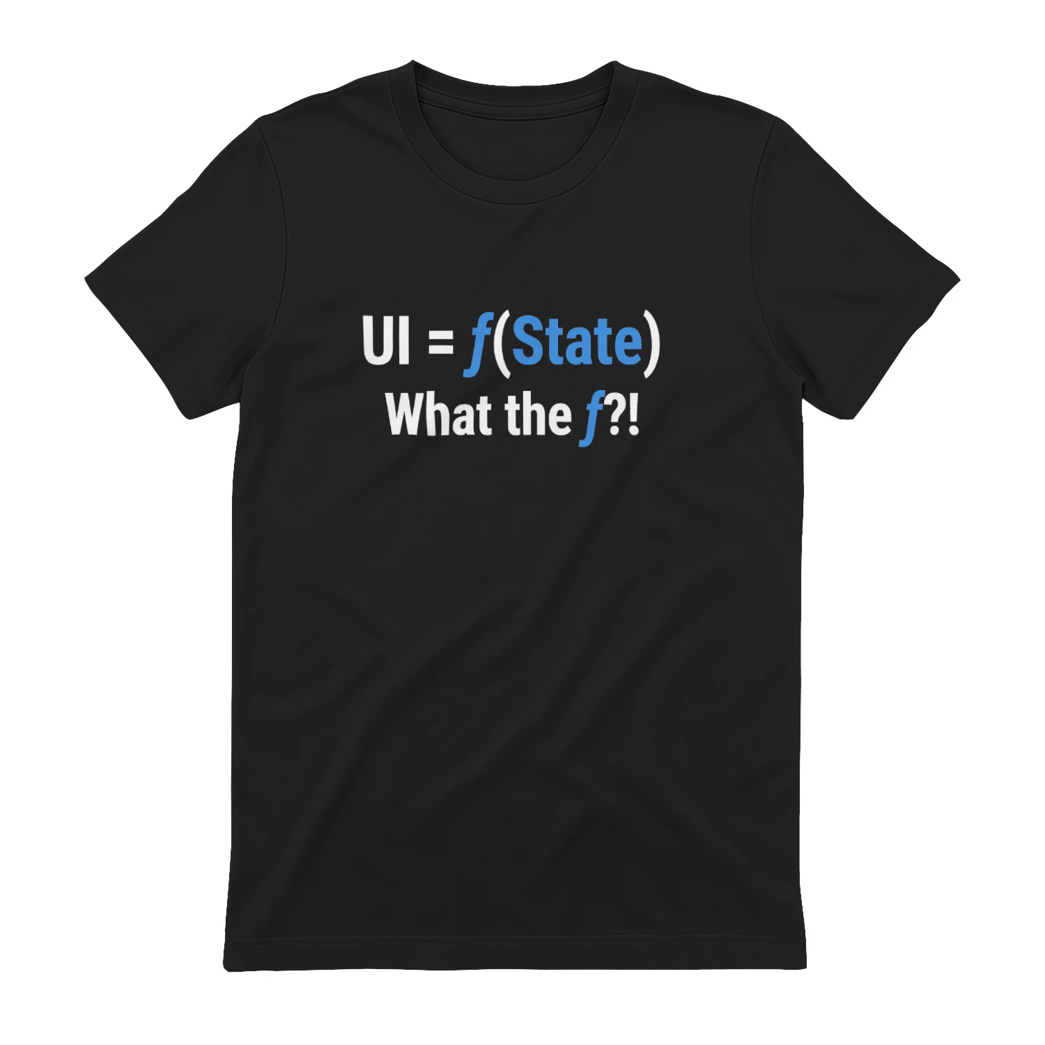 UI Equals f State What the f Programming T-shirt  Programmer Coding Humor Design