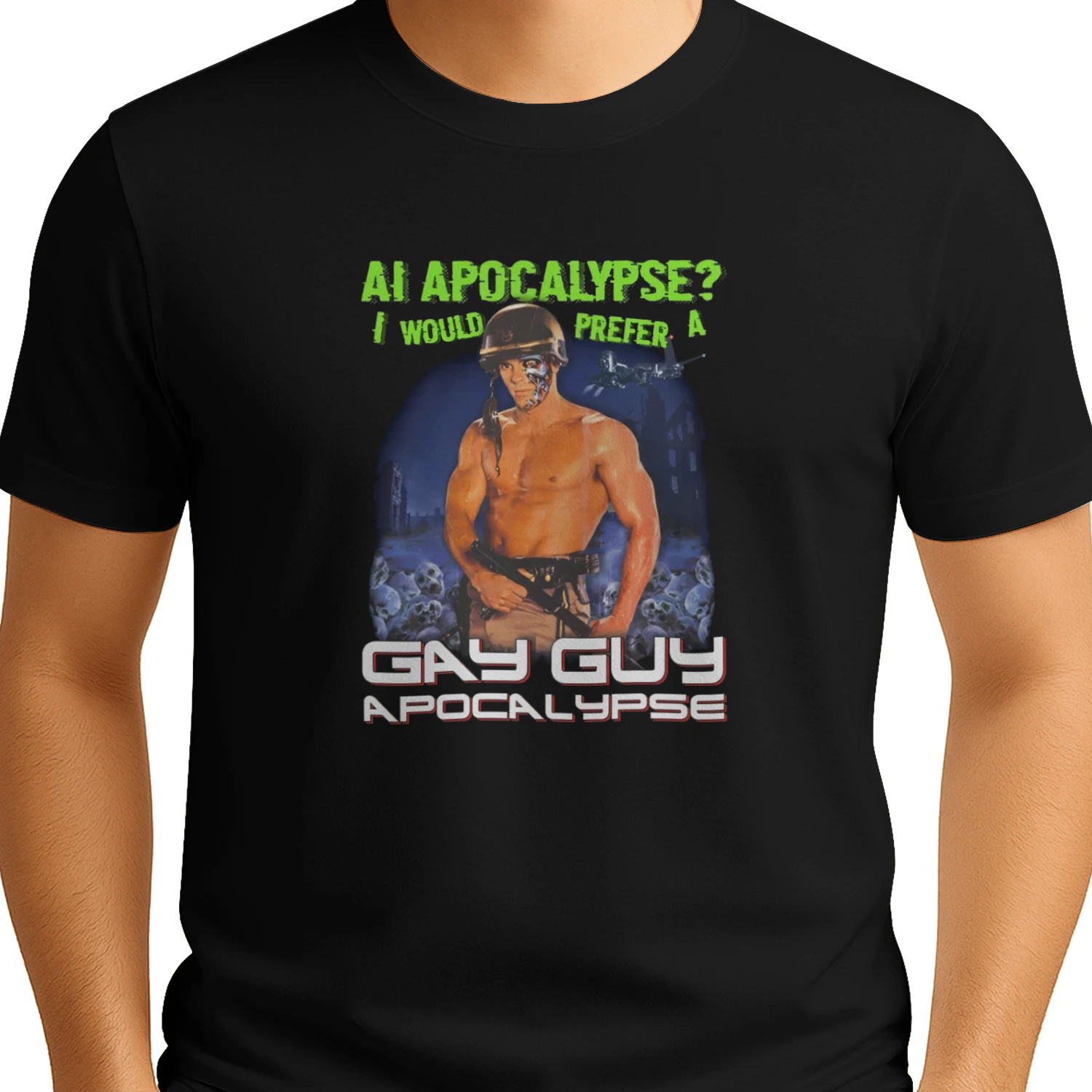 AI Apocalypse I Would Prefer A Gay Guy Apocalypse T-shirt