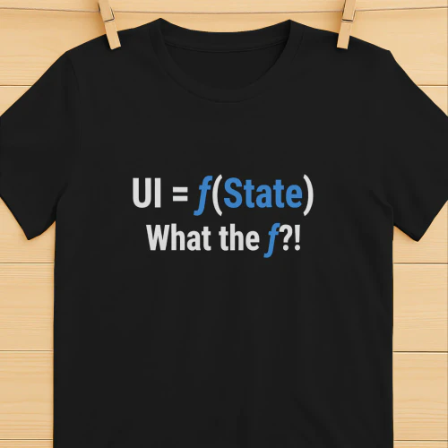 UI Equals f State What the f Programming Shirt  Programmer Coding Humor Design