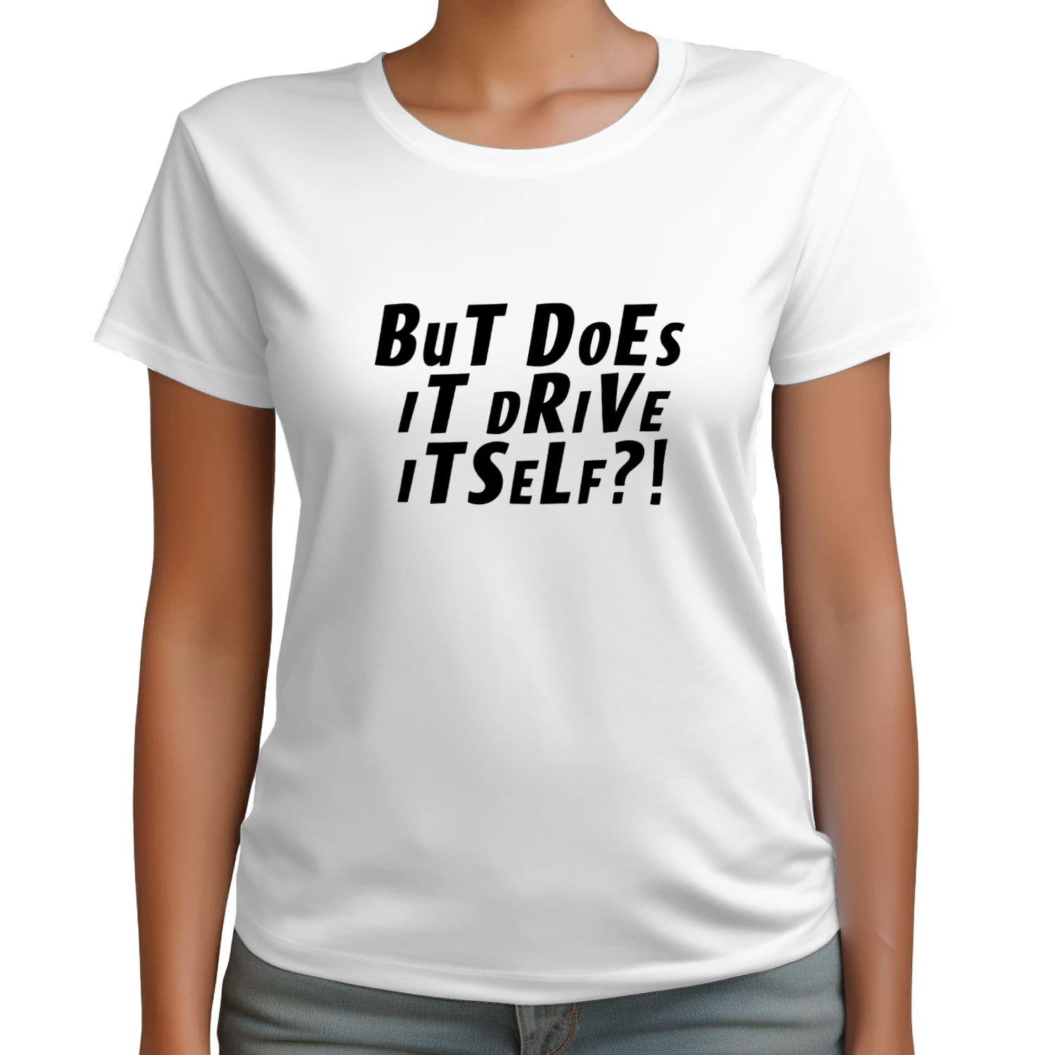 But Does It Drive Itself T-shirt