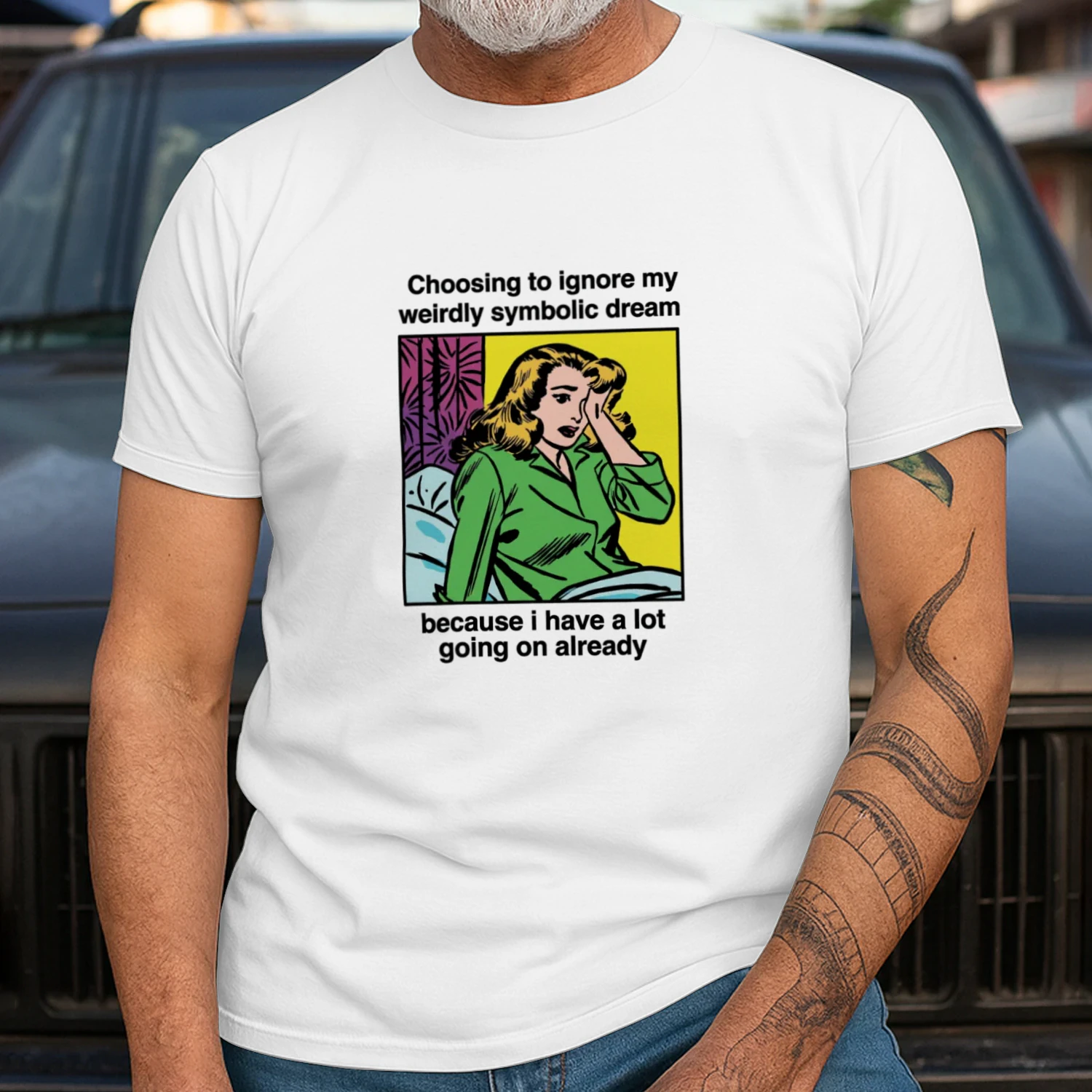 Choosing_To_Ignore_My_Weirdly_Symbolic_Dream_Because_I_Have_A_Lot_Going_On_Already_Shirt (1)
