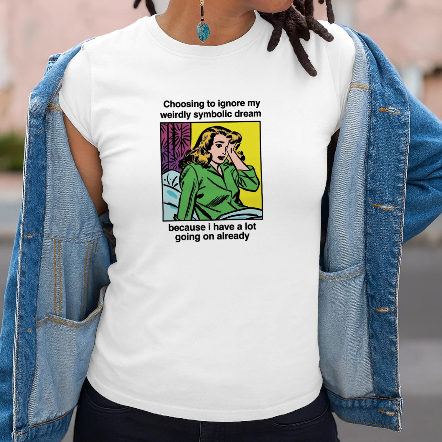 Choosing_To_Ignore_My_Weirdly_Symbolic_Dream_Because_I_Have_A_Lot_Going_On_Already_Shirt (1)